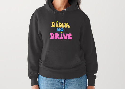 Dink and Drive Hoodie